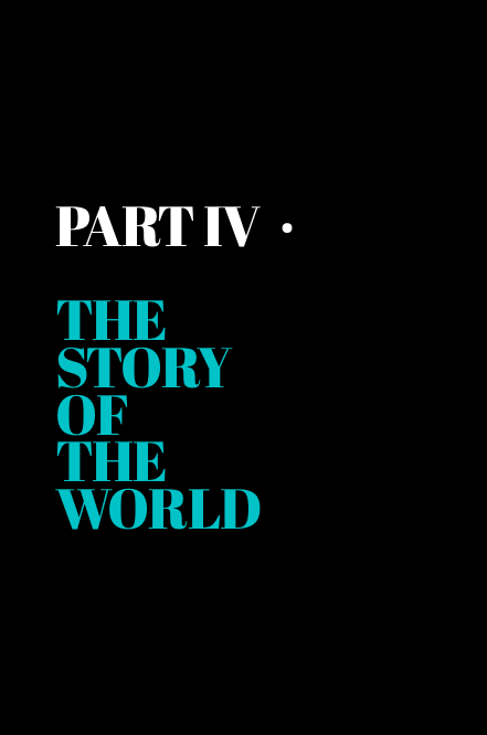 Part IV · The Story of the World