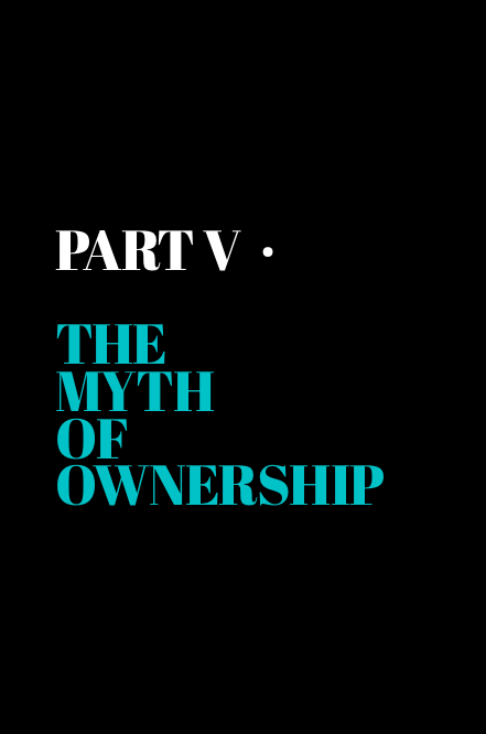 Part V · The Myth of Ownership