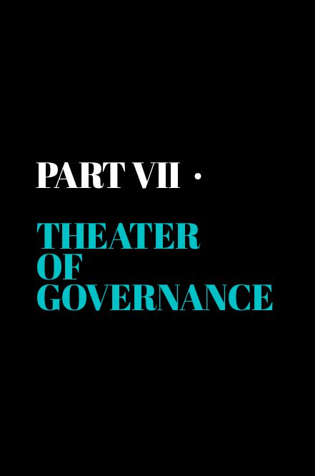 Part VII · Theater of Governance