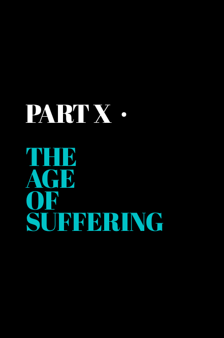 Part X · The Age of Suffering