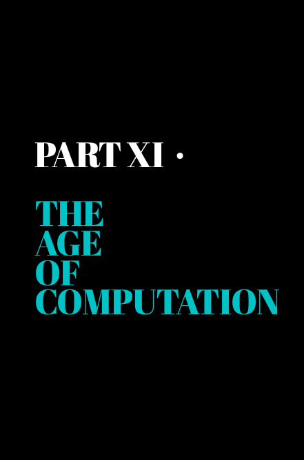 Part XI · The Age of Computation